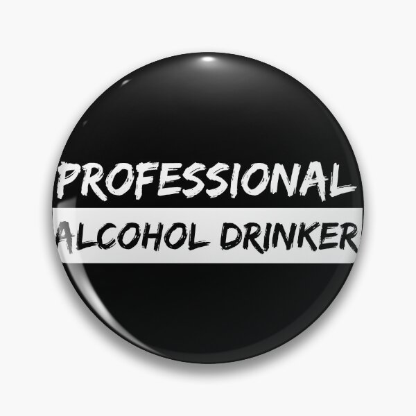 Item preview, Professional alcohol drinker designed and sold by Gilpro Designs.