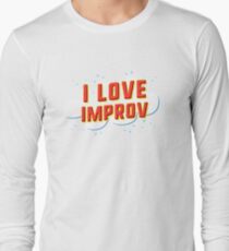 I love improv Long Sleeve T-Shirt