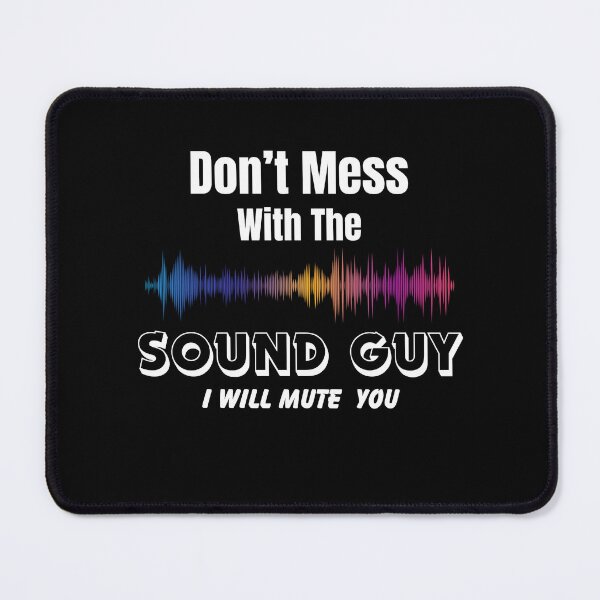Item preview, Funny Don't Mess With The Sound Guy I Will Mute You Engineer designed and sold by MagicSD Designs.