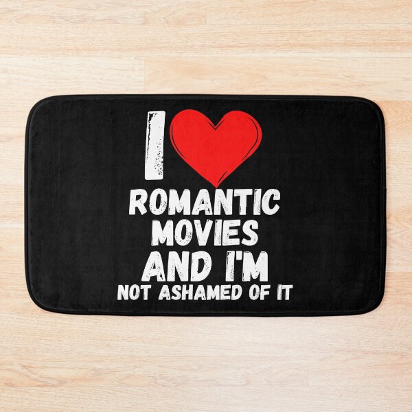 Item preview, I love Romantic Movies and  i'm not ashamed of it - a perfect symbol for anyone who loves the best movies designed and sold by Bielecki-es.
