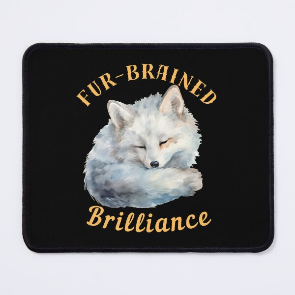 Item preview, Fur-Brained Brilliance. fox saying designed and sold by FoxVibes.