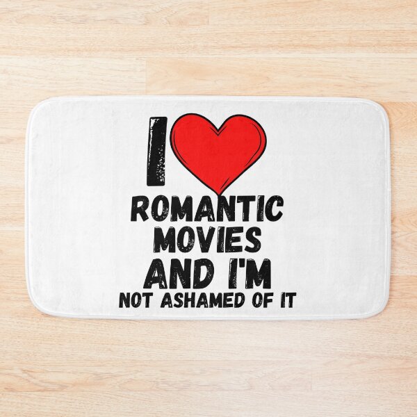 Item preview, I love Romantic Movies and  i'm not ashamed of it - a perfect symbol for anyone who loves the best movies designed and sold by Bielecki-es.
