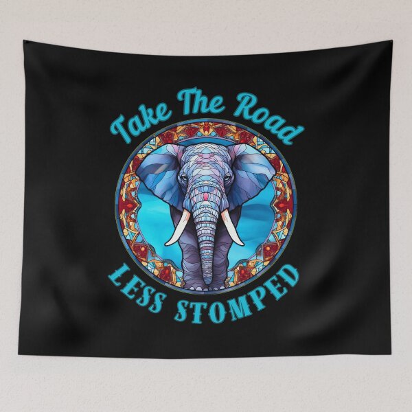 Item preview, Take The Road Less Stomped. funny elephant designed and sold by ElephantVibes.