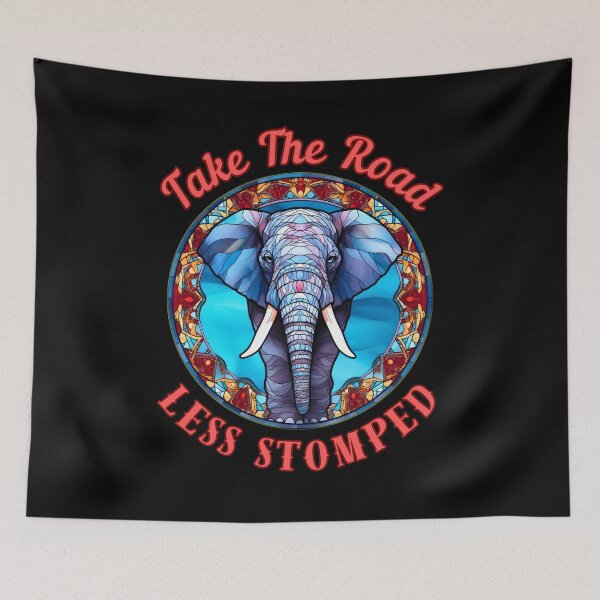 Item preview, Take The Road Less Stomped. colorful elephant designed and sold by ElephantVibes.