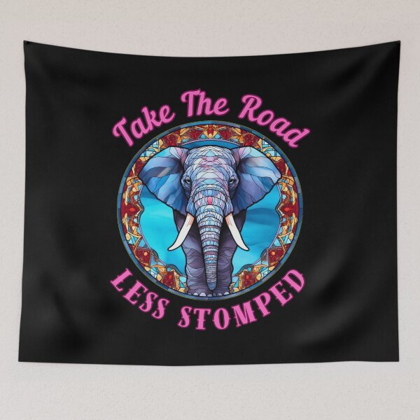 Item preview, Take The Road Less Stomped. elephant face designed and sold by ElephantVibes.