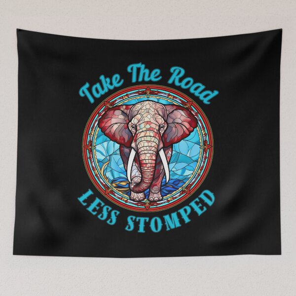 Item preview, Take The Road Less Stomped. happy elephant designed and sold by ElephantVibes.