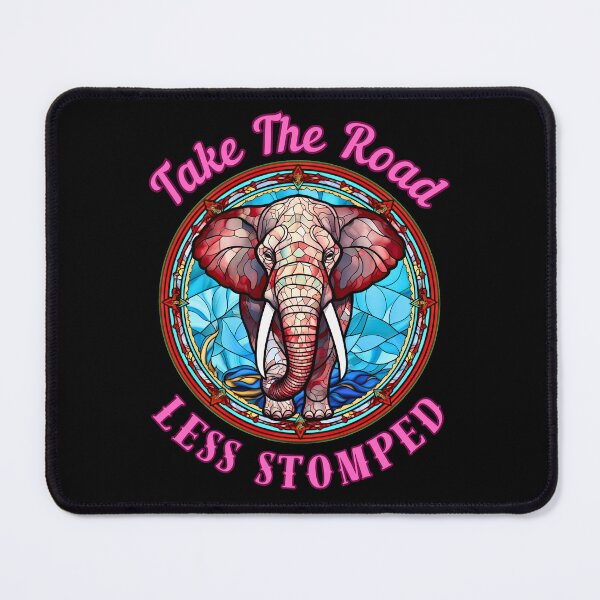 Item preview, Take The Road Less Stomped. elephant quote designed and sold by ElephantVibes.