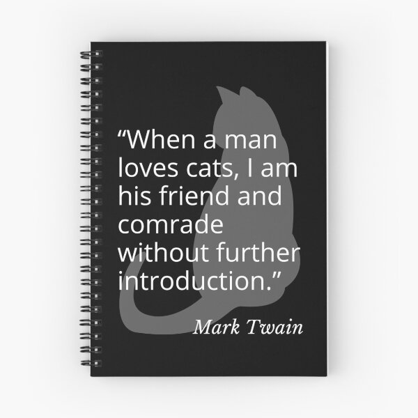 Item preview, When a Man Loves Cats Mark Twain Quotation designed and sold by Primal Frog.