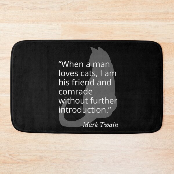 Item preview, When a Man Loves Cats Mark Twain Quotation designed and sold by Primal Frog.