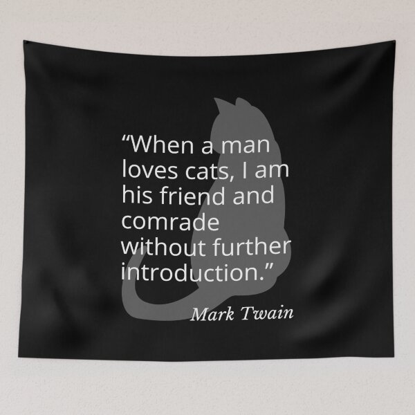 Item preview, When a Man Loves Cats Mark Twain Quotation designed and sold by Primal Frog.