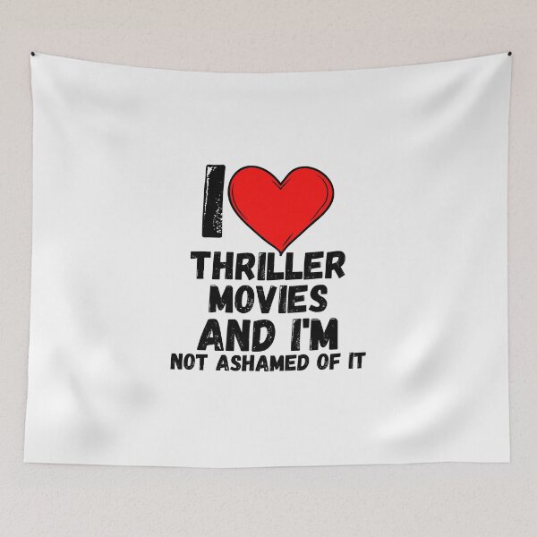 Item preview, I love Thriller Movies and  i'm not ashamed of it - a perfect symbol for anyone who loves the best movies designed and sold by Bielecki-es.