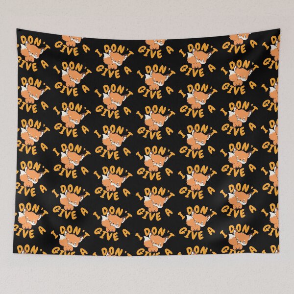 Item preview, I Don't Give A Fox designed and sold by TheAnimalZ00.