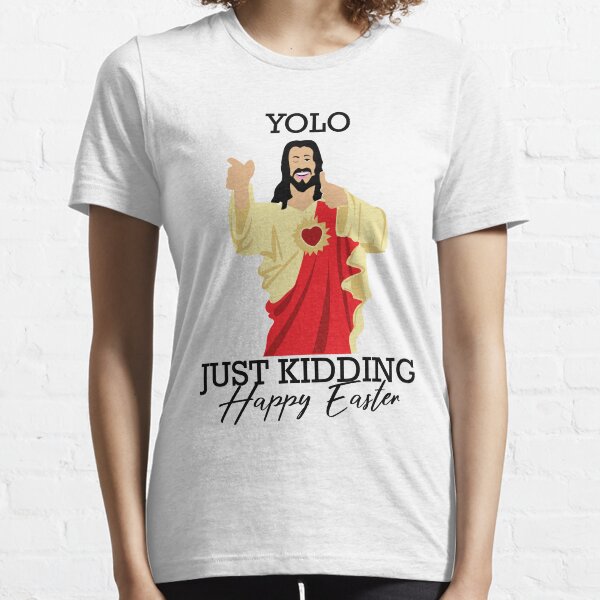 Item preview, Yolo Just Kidding Happy Easter Funny Jesus Shirt designed and sold by CreativeStrike.
