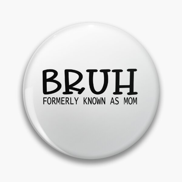 Item preview, Bruh Formerly Known As Mom designed and sold by BestGiftsClub.