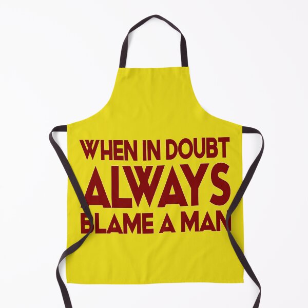 Item preview, WHEN IN DOUBT ALWAYS BLAME A MAN designed and sold by Rejiboustarts.