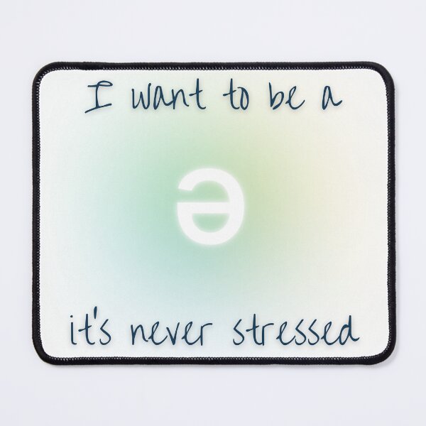 Item preview, I want to be a schwa it's never stressed designed and sold by LisaTrincaArt.