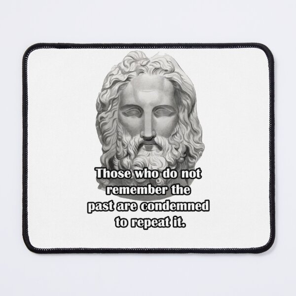 Item preview, Those who do not remember the past are condemned to repeat it  designed and sold by LinkyLankStank.