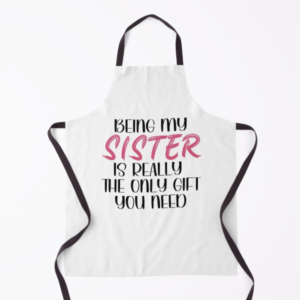 Item preview, Being My Sister is Really the Only gift you need, Birthday , Sassy, for sister for female friend designed and sold by InspireGlow.