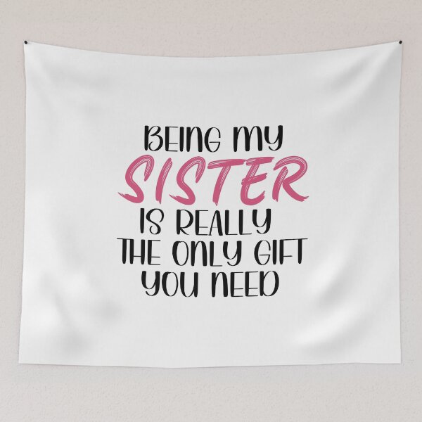 Item preview, Being My Sister is Really the Only gift you need, Birthday , Sassy, for sister for female friend designed and sold by InspireGlow.