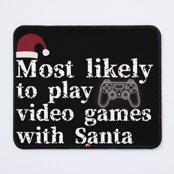 Item preview, Most likely to play video games with Santa designed and sold by Azrou shop.