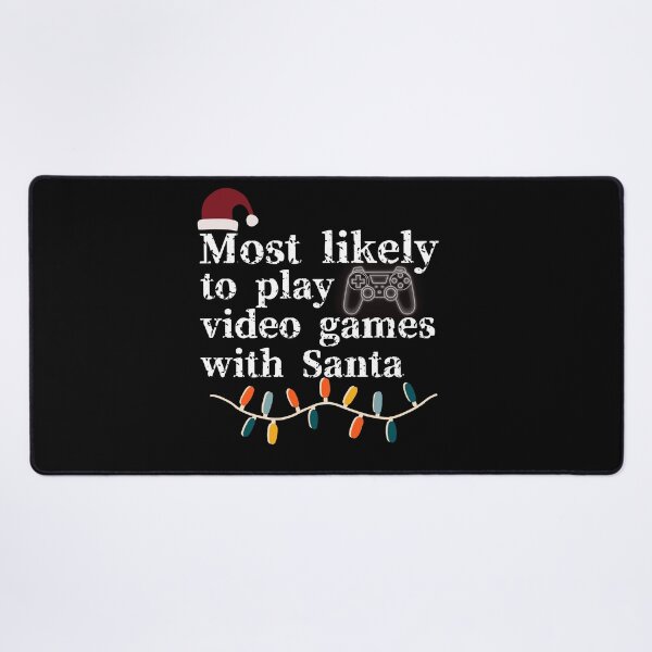 Item preview, Most likely to play video games with Santa designed and sold by Azrou shop.
