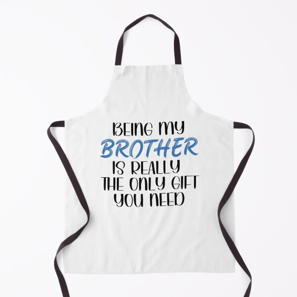 Item preview, Being My Brother is Really the Only gift you need, Birthday , Sassy, for brother for male friend designed and sold by InspireGlow.