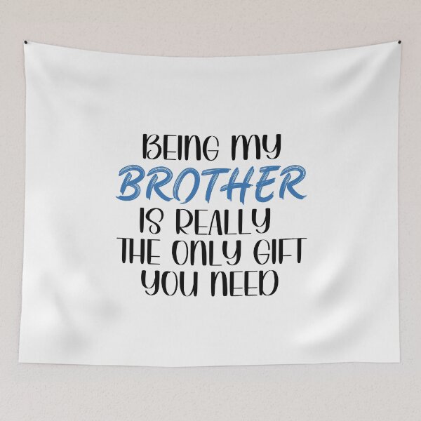 Item preview, Being My Brother is Really the Only gift you need, Birthday , Sassy, for brother for male friend designed and sold by InspireGlow.