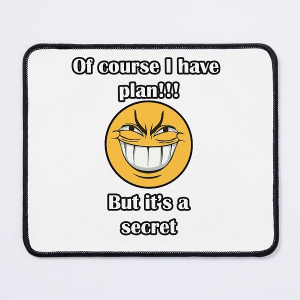 Item preview, Of course I have a plan but it's a secret designed and sold by LinkyLankStank.