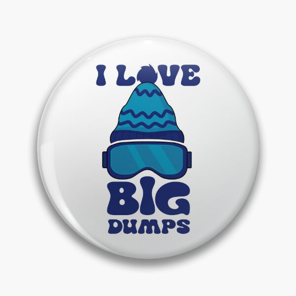 Item preview, I Love Big Dumps designed and sold by Gravy-tee07.