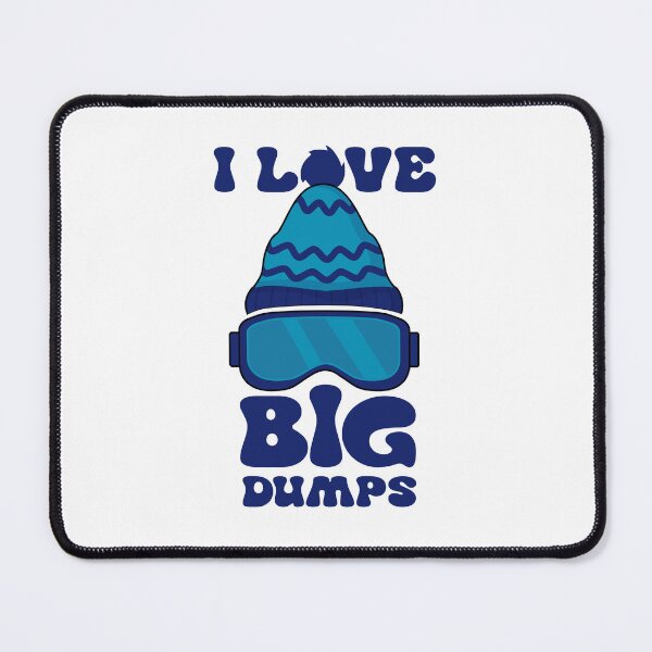 Item preview, I Love Big Dumps designed and sold by Gravy-tee07.