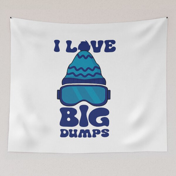 Item preview, I Love Big Dumps designed and sold by Gravy-tee07.