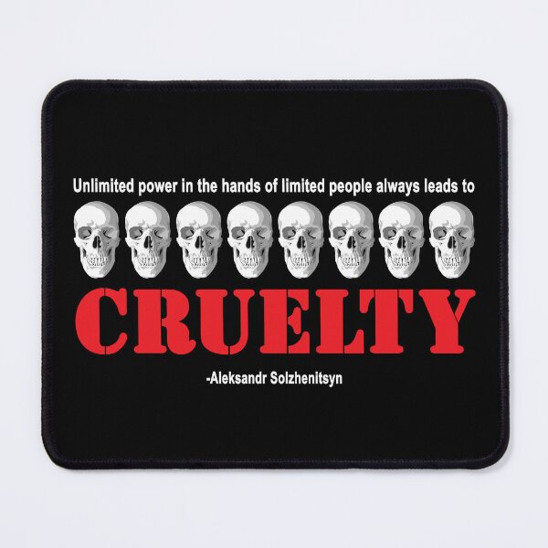 Item preview, Unlimited power in the hands of limited people always leads to cruelty. designed and sold by Allen Peterson.