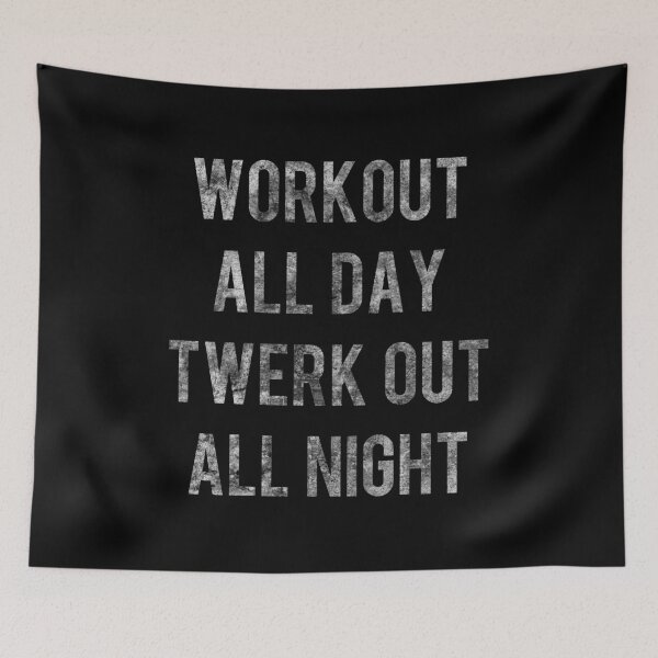 Item preview, Workout All Day Twerk Out All Night designed and sold by flippinsg.