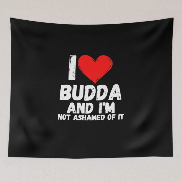 Item preview, I love Budda and  i'm not ashamed of it - a perfect symbol for anyone who loves Budda designed and sold by Bielecki-es.