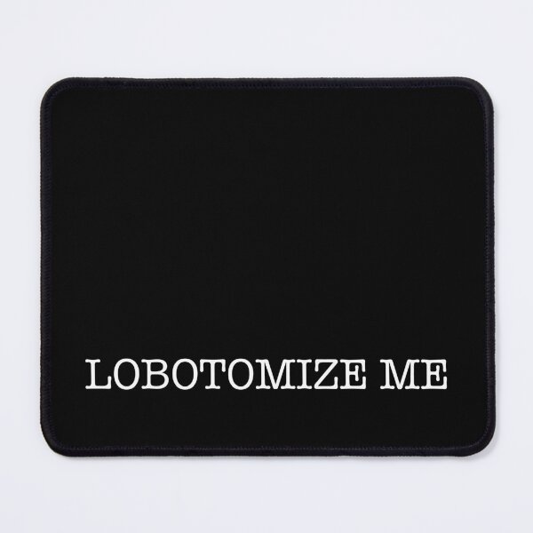Item preview, lobotomize me designed and sold by Insomnia-Deluxe.