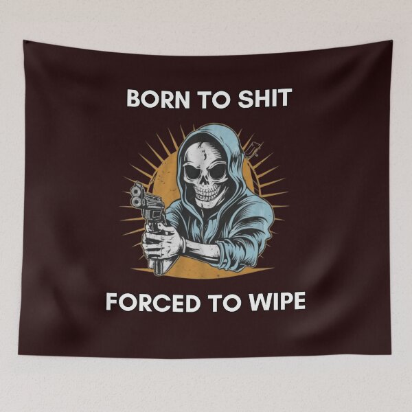 Item preview, Born To Shit Forced To Wipe 2 Funny Skull Badass Skeleton with Guns Meme designed and sold by Creativedsigna.