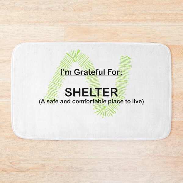Item preview, I AM GRATEFUL FOR SHELTER designed and sold by BenO63.