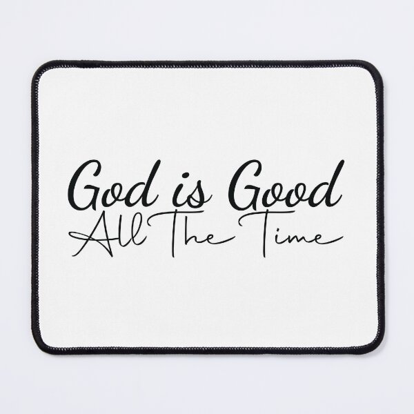 Item preview, God is Good All The Time designed and sold by MDSDesigns.