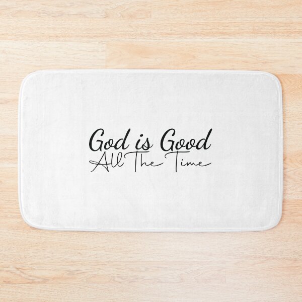 Item preview, God is Good All The Time designed and sold by MDSDesigns.