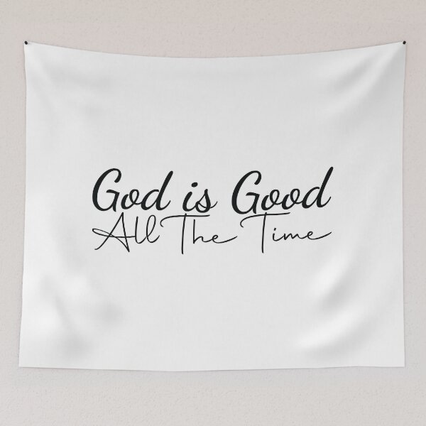 Item preview, God is Good All The Time designed and sold by MDSDesigns.