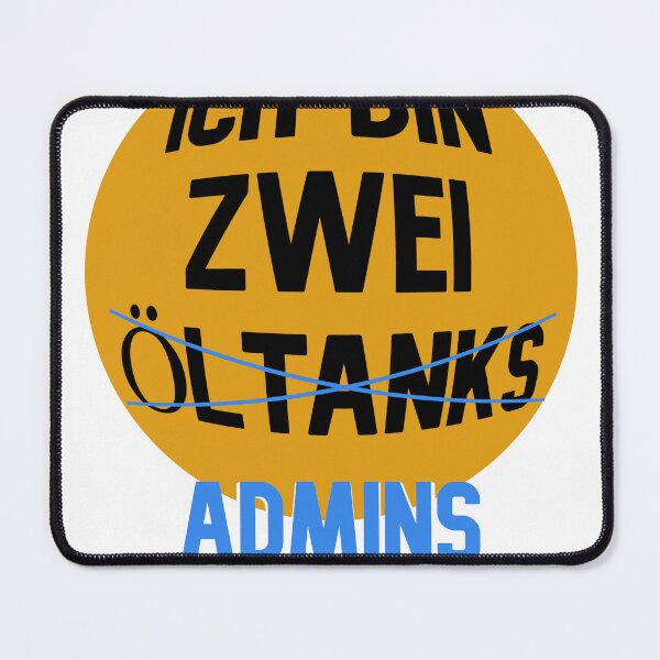 Item preview, Ich bin zwei Öltanks (ADMINS) designed and sold by GiftWorks.