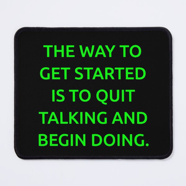Item preview, The way to get started is to quit talking and begin doing. designed and sold by IMCDT.
