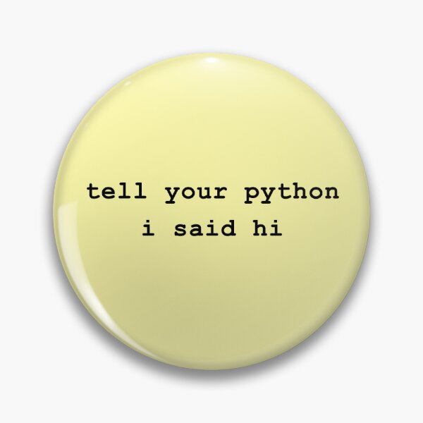 Item preview, Tell your python i said hi designed and sold by -LemonTee-.