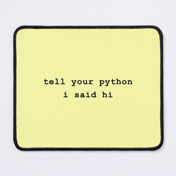 Item preview, Tell your python i said hi designed and sold by -LemonTee-.