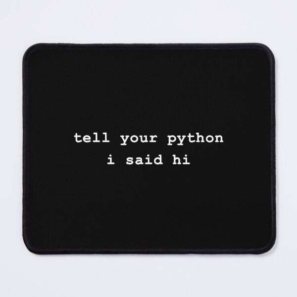 Item preview, Tell your python i said hi designed and sold by -LemonTee-.