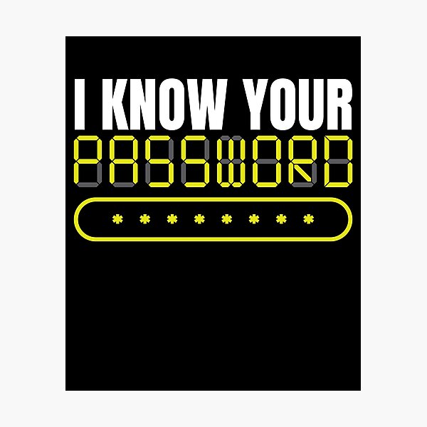 Artikel-Vorschau von I Know Your Passwort Hack Programmierer, designt und verkauft von MooonTees.