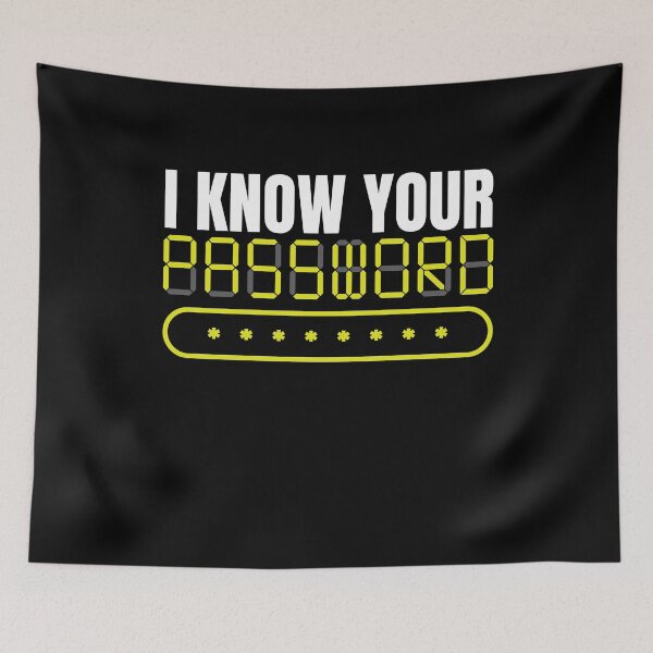 Artikelvorschau, I Know Your Passwort Hack Programmierer entworfen und verkauft von MooonTees.