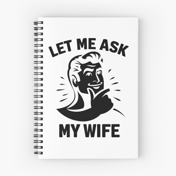 Aperçu de l'œuvre Laissez-moi demander à ma femme. Conception de t-shirt drôle de jeu de mots créée et vendue par SideKickCreates.