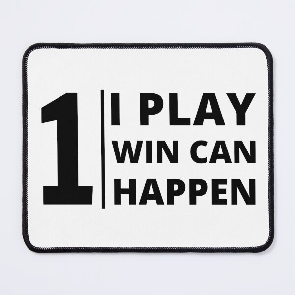 Item preview, I play Win can happen positive quote designed and sold by mysteriousquote.