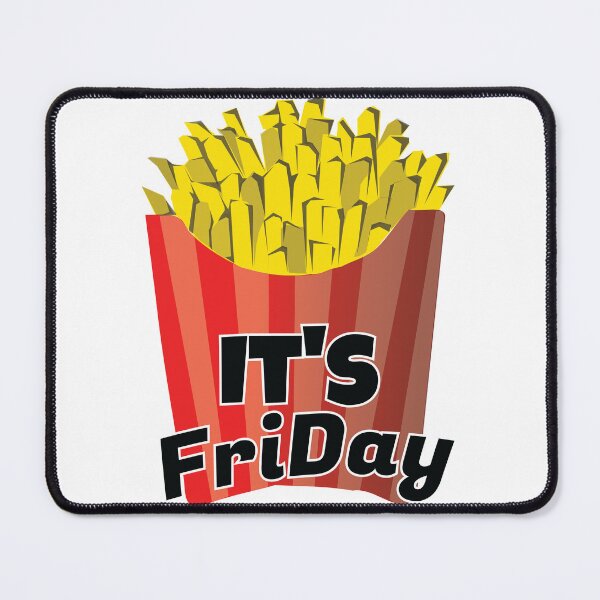 Item preview, It_s Fry Day   designed and sold by MDSDesigns.